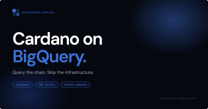 Cardano on BigQuery: query the chain, skip the infrastructure.